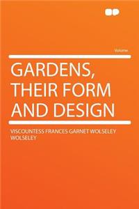 Gardens, Their Form and Design
