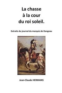 Chasse a La Cour Du Roi Soleil