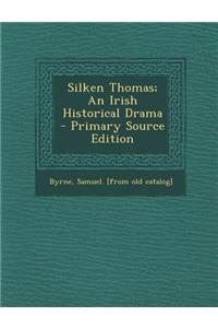 Silken Thomas; An Irish Historical Drama