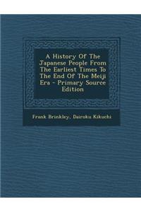 A History of the Japanese People from the Earliest Times to the End of the Meiji Era