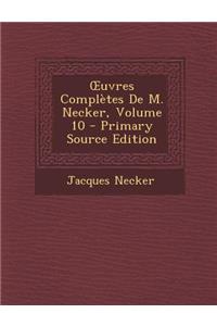 Uvres Completes de M. Necker, Volume 10