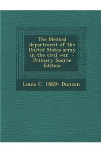 The Medical Department of the United States Army in the Civil War