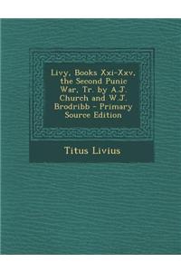 Livy, Books XXI-XXV, the Second Punic War, Tr. by A.J. Church and W.J. Brodribb