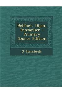 Belfort, Dijon, Pontarlier