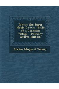 Where the Sugar Maple Grows