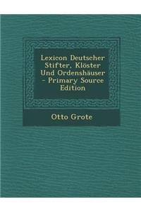 Lexicon Deutscher Stifter, Kloster Und Ordenshauser