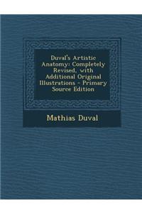 Duval's Artistic Anatomy: Completely Revised, with Additional Original Illustrations