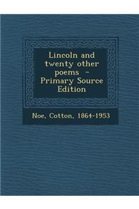 Lincoln and Twenty Other Poems - Primary Source Edition
