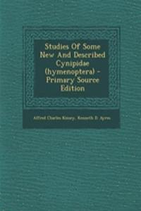 Studies of Some New and Described Cynipidae (Hymenoptera) - Primary Source Edition