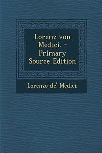 Lorenz Von Medici.