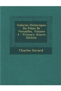 Galeries Historiques Du Palais de Versailles, Volume 4