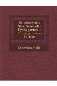 de Acusmatis Sive Symbolis Pythagoricis