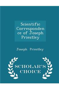 Scientific Correspondence of Joseph Priestley - Scholar's Choice Edition