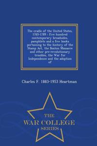 Cradle of the United States, 1765-1789