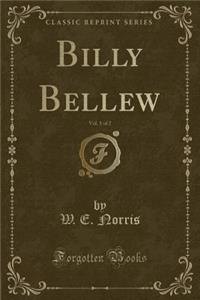 Billy Bellew, Vol. 1 of 2 (Classic Reprint)