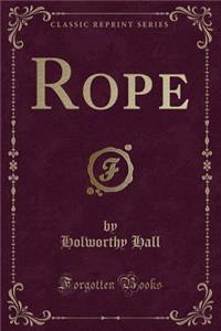 Rope (Classic Reprint)