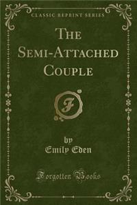 The Semi-Attached Couple (Classic Reprint)