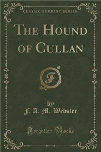 The Hound of Cullan (Classic Reprint)