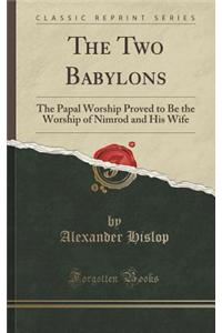 The Two Babylons