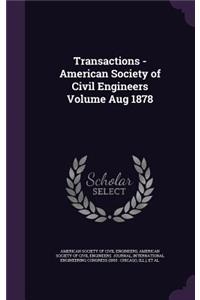 Transactions - American Society of Civil Engineers Volume Aug 1878