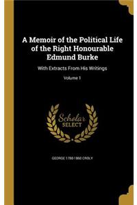 Memoir of the Political Life of the Right Honourable Edmund Burke