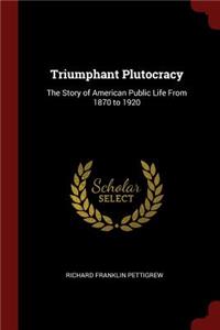 Triumphant Plutocracy