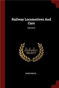Railway Locomotives and Cars; Volume 2