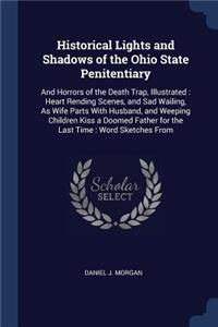 Historical Lights and Shadows of the Ohio State Penitentiary