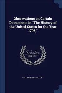 Observations on Certain Documents in The History of the United States for the Year 1796,