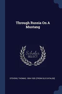 THROUGH RUSSIA ON A MUSTANG