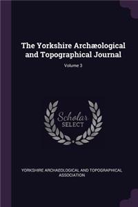 The Yorkshire Archæological and Topographical Journal; Volume 3