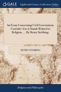AN ESSAY CONCERNING CIVIL GOVERNMENT, CO