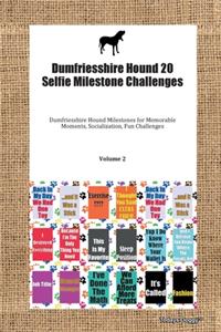Dumfriesshire Hound 20 Selfie Milestone Challenges Dumfriesshire Hound Milestones for Memorable Moments, Socialization, Fun Challenges Volume 2