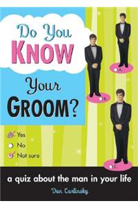 Do You Know Your Groom?