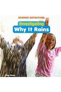 Investigating Why It Rains