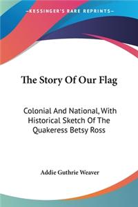 Story Of Our Flag