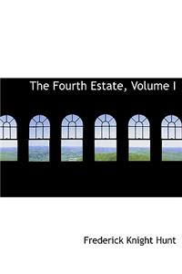 The Fourth Estate, Volume I