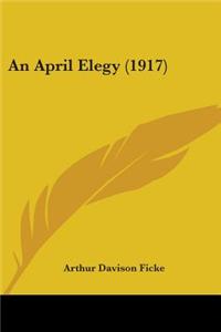 An April Elegy (1917)