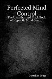 Perfected Mind Control