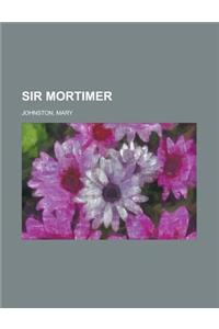 Sir Mortimer