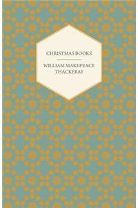Christmas Books Etc. Works Of William Makepeace Thackery