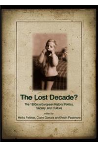 Lost Decade? the 1950s in European History, Politics, Society and Culture
