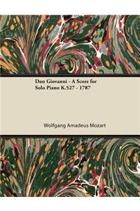 Don Giovanni - A Score for Solo Piano K.527 - 1787