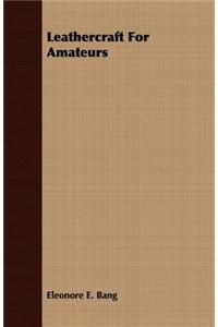 Leathercraft for Amateurs