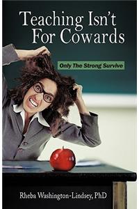 Teaching Isn't for Cowards