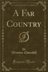 A Far Country (Classic Reprint)