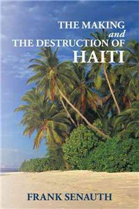 The Making and the Destruction of Haiti