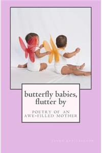 butterfly babies, flutter by