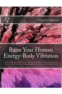 Raise Your Human Energy-Body Vibration