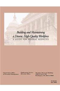 Building and Maintaining a Diverse, High-Quality Workforce